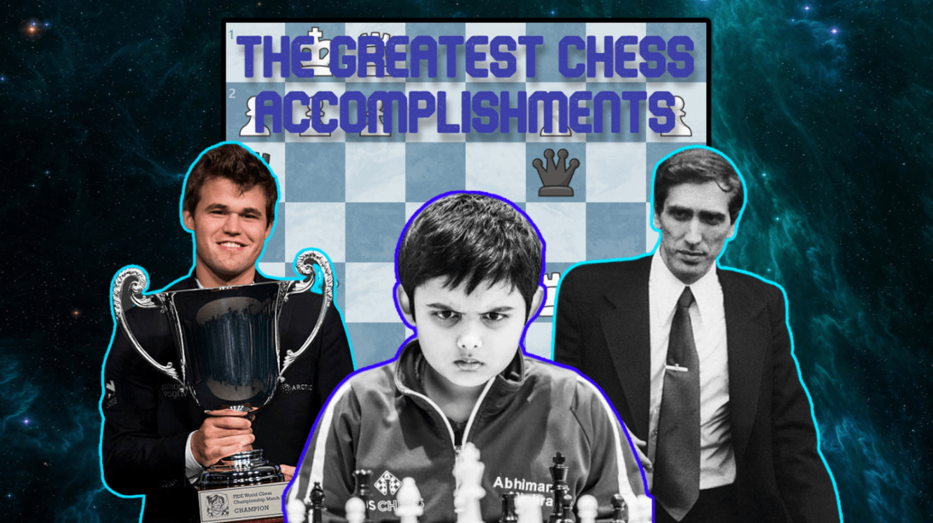 The Greatest Chess Accomplishments