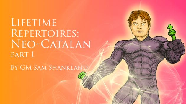 Neo-Catalan part 1 Released on Chessable!