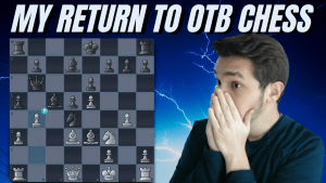 My Return to OTB Chess