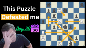 This Puzzle Defeated Me! Day 30/365 of SOLVING chess puzzles EVERYDAY!