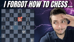I Forgot How To Chess...