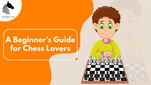 Chess Made Easy: A Beginner's Step-by-Step Guide