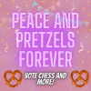 Peace and Pretzels Forever