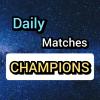 Daily Matches CHAMPIONS