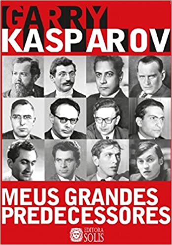 Kasparov- Meus Grandes Predecessores IV - Baixar pdf de