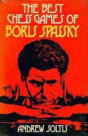 Best Chess Games of Boris Spassky by Soltis, Andy