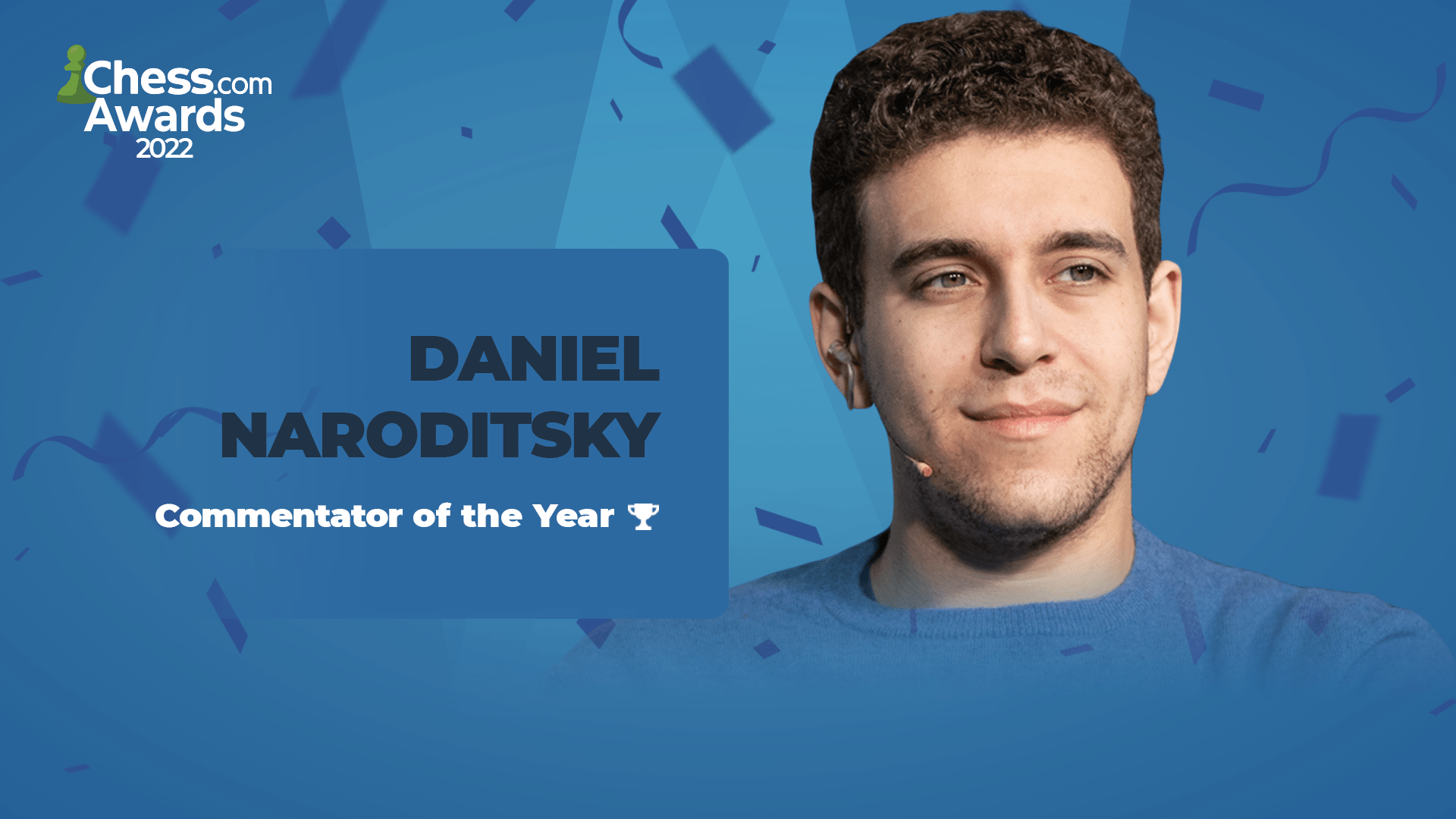 2022 Chess.com Awards Winners Commentator of the Year Daniel Naroditsky