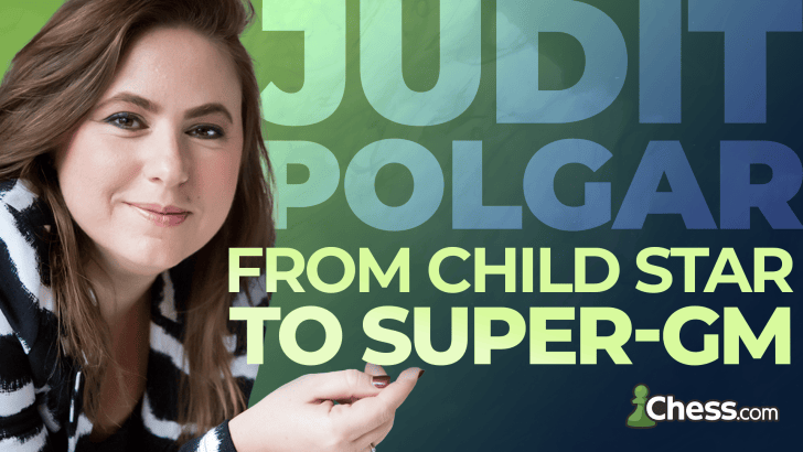 Judit Polgar: From Child Star To Super-Grandmaster