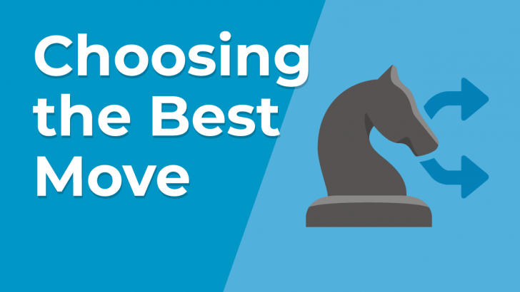 Choosing the Best Move
