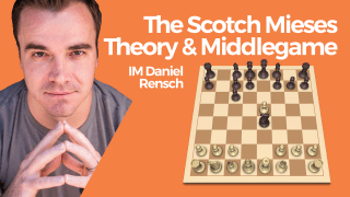 The Scotch Mieses Theory and Middlegame