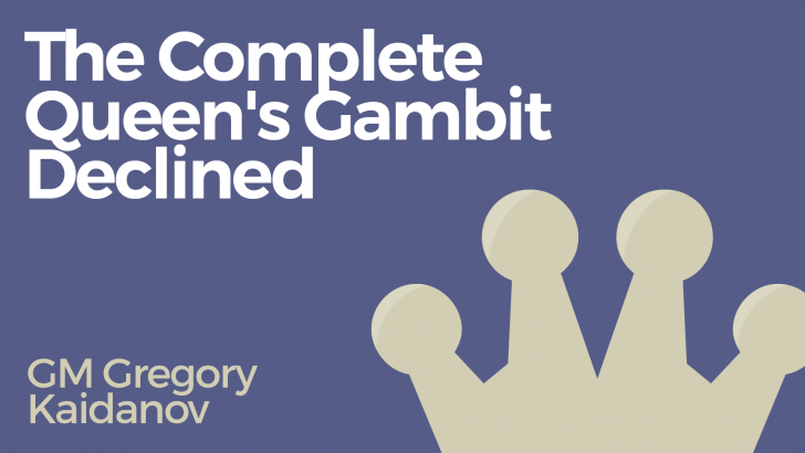 The Complete Queen's Gambit Declined