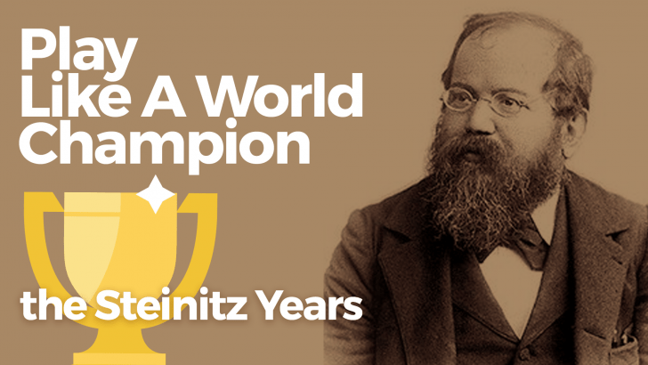 Play Like A World Champion: The Steinitz Years