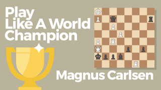Play Like A World Champion: The Carlsen Years