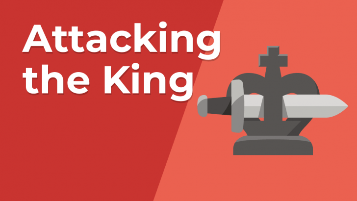 Attacking the King