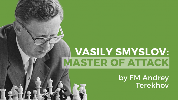 Vasily Smyslov: Master Of Attack