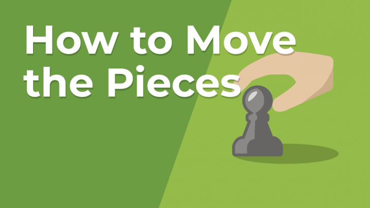 How to Move the Pieces