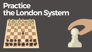 Practice the London System