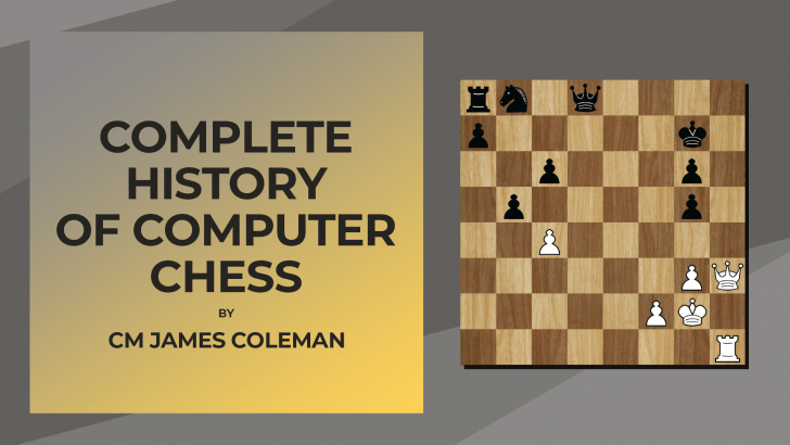 The Complete History Of Computer Chess