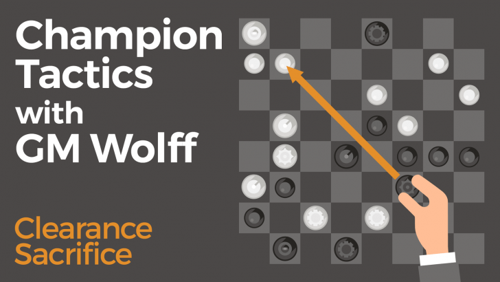 Champion Tactics with GM Wolff - Clearance Sacrifice