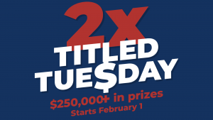 Titled Tuesday Doubles Tournaments And Triples Prizes
