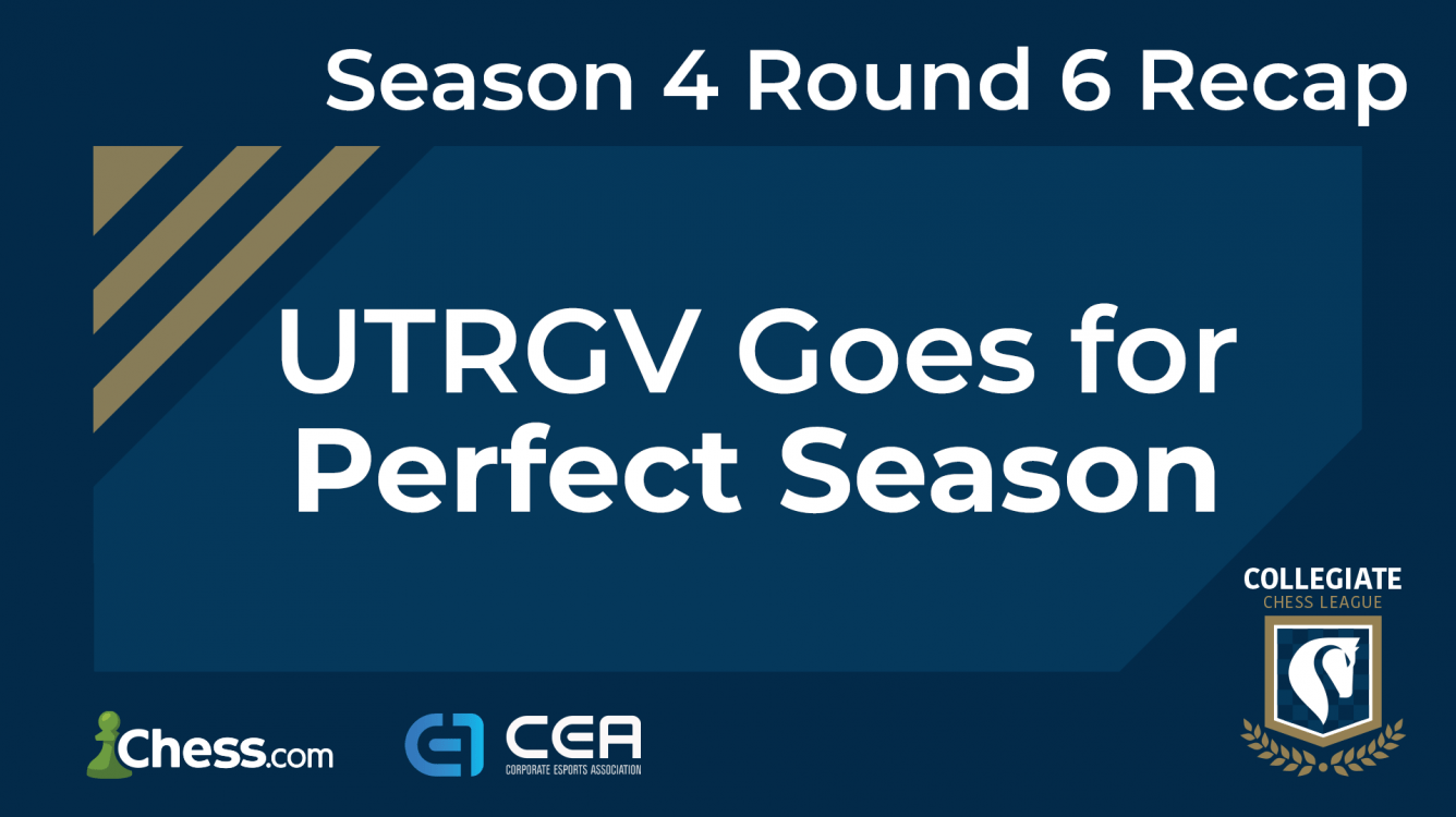 UTRGV Goes for Perfect Season: Collegiate Chess League Season 4 Round 6