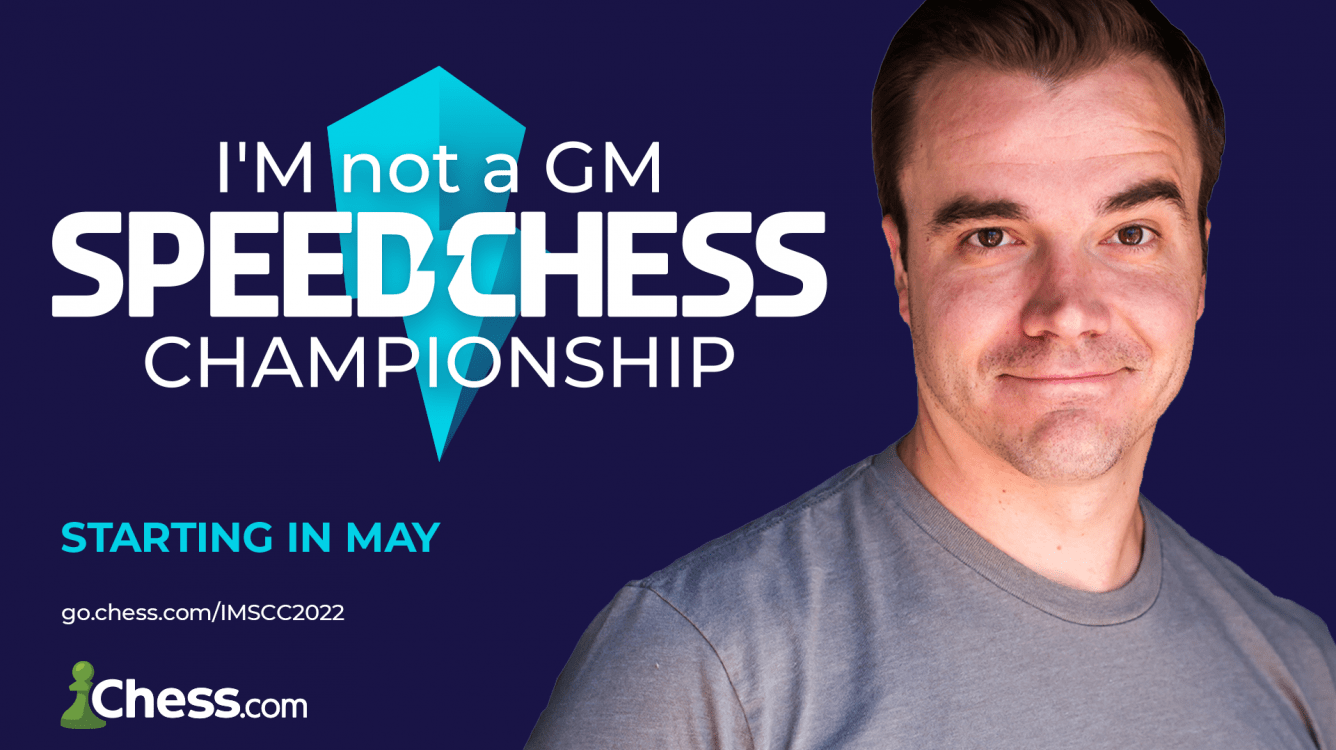 Announcing The 2022 I'M Not A GM Speed Chess Championship