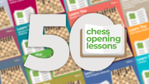 Chess.com Releases 50 Opening Lessons's Thumbnail