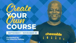 Announcing The 2023 Create Your Own Course Contest With GM Maurice Ashley