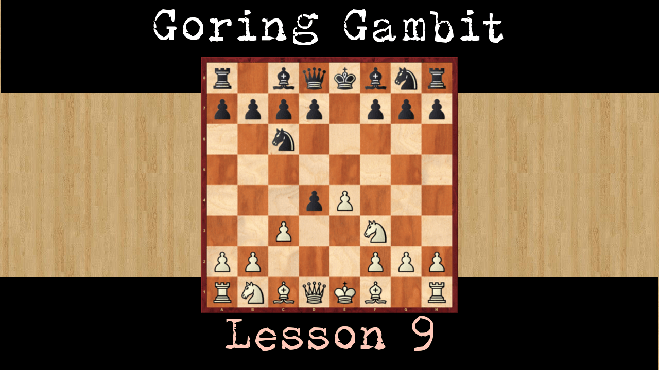 Goring Gambit lesson 9 [1.e4 e5 2. d4 exd4 3.Nf3 Nc6 4. c3 Nf6]