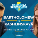 Bartholomew, Kashlinskaya To Clash In Saturday's IM Not A GM Final