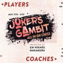 Nakamura Hosts Jokers Gambit Event On May 5-6