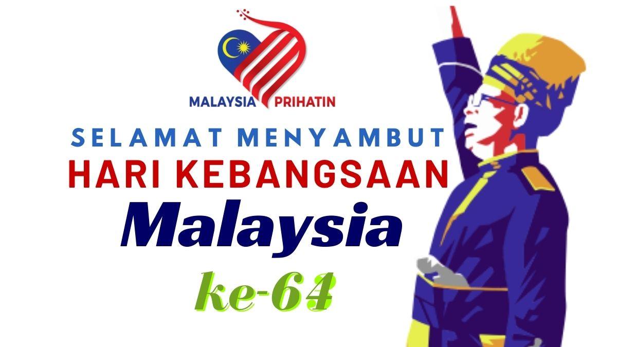 SELAMAT MENYAMBUT HARI KEBANGSSAN MALAYSIA KE-64