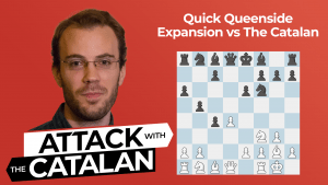 Quick Queenside Expansion vs The Catalan