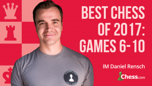 The Best Chess Of 2017: Part 1