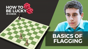 How To Be Lucky In Chess: Flagging Basics
