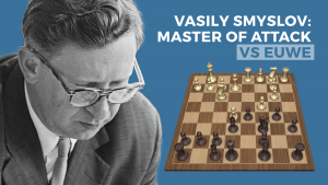 Vasily Smyslov - Master Of Attack: vs Euwe