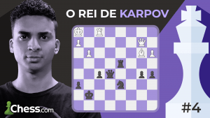 O Rei de Karpov - Parte 4