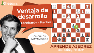 Aprende ajedrez con Bobby Fischer | VENTAJA DE DESARROLLO