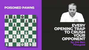 Poisoned Pawns: Every Opening Trap