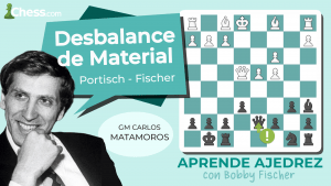 Aprende ajedrez con Bobby Fischer | Desbalance de Material
