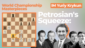 Petrosian's Squeeze: World Championship Masterpieces