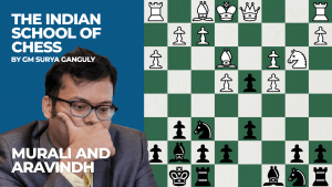 Murali And Aravindh: The Indian School Of Chess