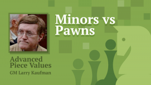 Minors vs Pawns: Advanced Piece Values