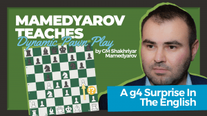A g4 Surprise In The English: Mamedyarov's Dynamic Pawn Play