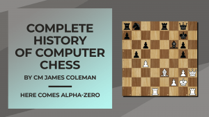 Here Comes Alpha-Zero: Computer Chess
