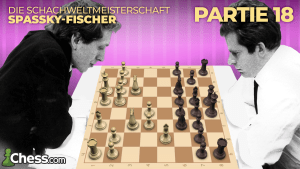Die Schach WM 1972 - Spassky gegen Fischer - Partie 18