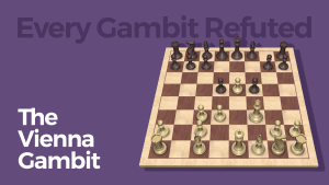 Every Gambit Refuted: The Vienna Gambit