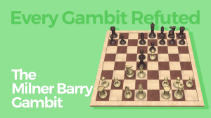 Every Gambit Refuted: The Milner Barry Gambit