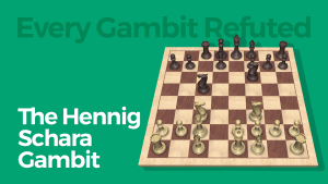 Every Gambit Refuted: The Hennig - Schara Gambit