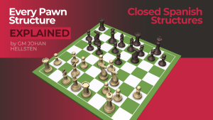 Closed Spanish Structures: Every Pawn Structure Explained